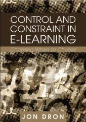 book Control and Constraint in E-learning: Choosing When to Choose