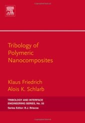 book Tribology of Polymeric Nanocomposites, Volume 55: Friction and Wear of Bulk Materials and Coatings (Tribology and Interface Engineering)