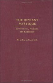 book The Deviant Mystique: Involvements, Realities, and Regulation