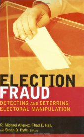 book Election Fraud: Detecting and Deterring Electoral Manipulation (Brookings Series on Election Administration and Reform)