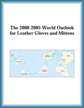 book The 2000-2005 World Outlook for Leather Gloves and Mittens (Strategic Planning Series)