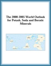 book The 2000-2005 World Outlook for Potash, Soda and Boratic Minerals (Strategic Planning Series)