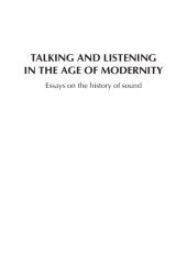 book Talking and listening in the age of modernity : essays on the history of sound