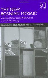 book The New Bosnian Mosaic: Identities, Memories and Moral Claims in a Post-war Society