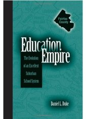 book Education Empire: The Evolution of an Excellent Suburban School System (S U N Y Series, Educational Leadership)