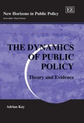 book The Dynamics of Public Policy: Theory And Evidence (New Horizons in Public Policy)