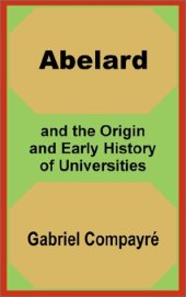 book Abelard and the Origin and Early History of Universities (1902)