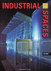 book Industrial Spaces Volume 1 A Pictorial Review (International Spaces)