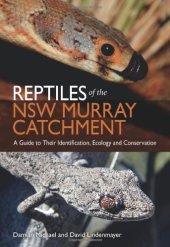 book Reptiles of the NSW Murray Catchment: A Guide to Their Identification, Ecology and Conservation