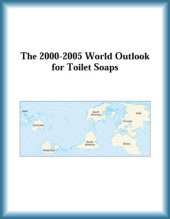 book The 2000-2005 World Outlook for Toilet Soaps (Strategic Planning Series)