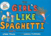 book The Girl's Like Spaghetti: Why, You Can't Manage without Apostrophes!