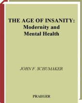 book The Age of Insanity: Modernity and Mental Health