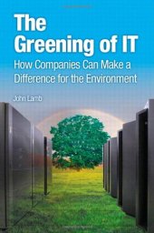 book The Greening of IT: How Companies Can Make a Difference for the Environment