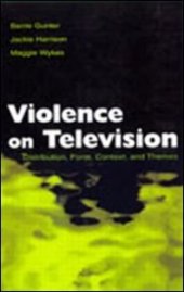 book Violence on Television: Distribution, Form, Context, and Themes (Lea's Communication Series)