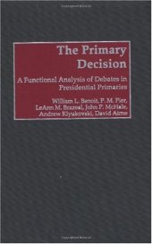 book The Primary Decision: A Functional Analysis of Debates in Presidential Primaries