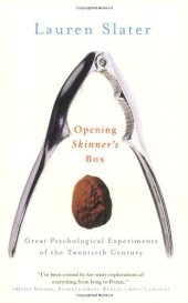 book Opening Skinner's Box: Great Psychological Experiments of the Twentieth Century