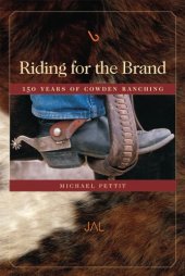 book Riding for the Brand: 150 Years of Cowden Ranching: Being an Account of the Adventures and Growth in Texas and New Mexico of the Cowden Land & Cttle Company