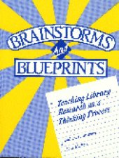 book Brainstorms and Blueprints: Teaching Library Research As a Thinking Process