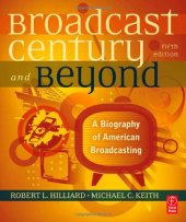 book The Broadcast Century and Beyond, Fifth Edition: A Biography of American Broadcasting