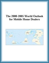 book The 2000-2005 World Outlook for Mobile Home Dealers (Strategic Planning Series)