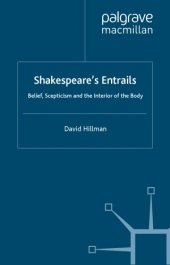 book Shakespeare's Entrails: Belief, Scepticism and the Interior of the Body (Palgrave Shakespeare Studies)