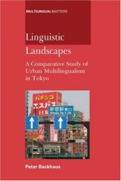 book Linguistic Landscapes: A Comparative Study of Urban Multilingualism in Tokyo (Multilingual Matters)