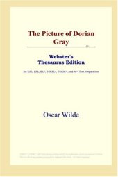 book The Picture of Dorian Gray (Webster's Thesaurus Edition)