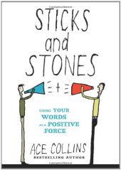 book Sticks and Stones: Using Your Words as a Positive Force