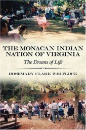 book The Monacan Indian Nation of Virginia: The Drums of Life (Contemporary American Indians)