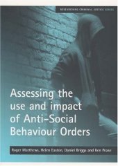 book Assessing the use and impact of Anti-Social Behaviour Orders (Researching Criminal Justice)