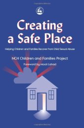 book Creating a Safe Place: Helping Children and Families Recover from Child Sexual Abuse