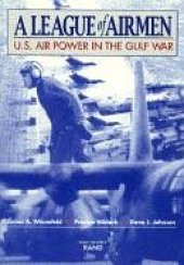 book A League of Airmen: U.S. Air Power in the Gulf War (Project Air Force)