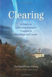book Clearing: A Guide to Liberating Energies Trapped in Buildings and Lands