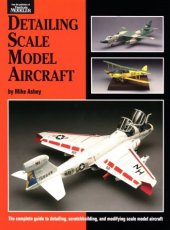 book Detailing Scale Model Aircraft (Scale Modeling Handbook, No 18)