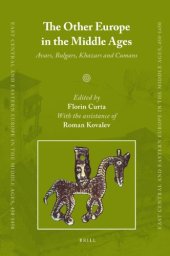 book The Other Europe in the Middle Ages: Avars, Bulgars, Khazars and Cumans