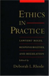 book Ethics in Practice: Lawyers' Roles, Responsibilities, and Regulation