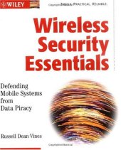 book Wireless Security Essentials: Defending Mobile Systems from Data Piracy