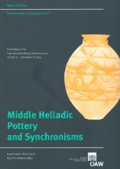 book Middle Helladic Pottery and Synchronisms: Proceedings of the International Workshop Held at Salzburg, October 31st-november 2nd, 2004 (Contributions to the Chronology of the Eastern Mediterranean)