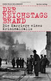 book Der Reichstagsbrand. Die Karriere eines Kriminalfalls