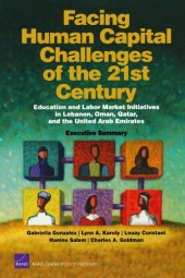 book Facing Human Capital Challenges of the 21st Century: Education and Labor Market Initiatives in Lebanon, Oman, Qatar, and the United Arab Emirates: Executive Summary