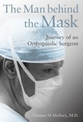 book The Man Behind the Mask: Journey of an Orthopaedic Surgeon