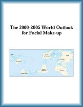 book The 2000-2005 World Outlook for Facial Make-up (Strategic Planning Series)