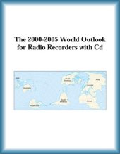 book The 2000-2005 World Outlook for Radio Recorders with Cd (Strategic Planning Series)