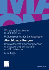 book Abschlussprüfungen: Bankwirtschaft, Rechnungswesen und Steuerung, Wirtschafts- und Sozialkunde, 5. Auflage (Prüfungstraining für Bankkaufleute)