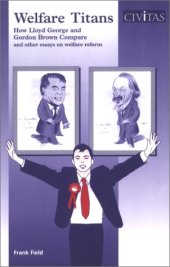 book Welfare Titans: How Lloyd George & Gordon Brown Compare & Other Essays on Welfare Reform