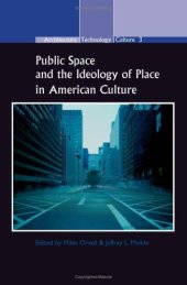 book Public Space and the Ideology of Place in American Culture. (Architecture - Technology - Culture)