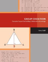 book Group Cognition: Computer Support for Building Collaborative Knowledge