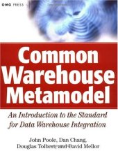 book Common warehouse metamodel: an introduction to the standard for data warehouse integration