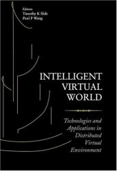 book Intelligent Virtual World: Technologies and Applications in Distributed Virtual Environment