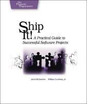 book Ship it! A Practical Guide to Successful Software Projects